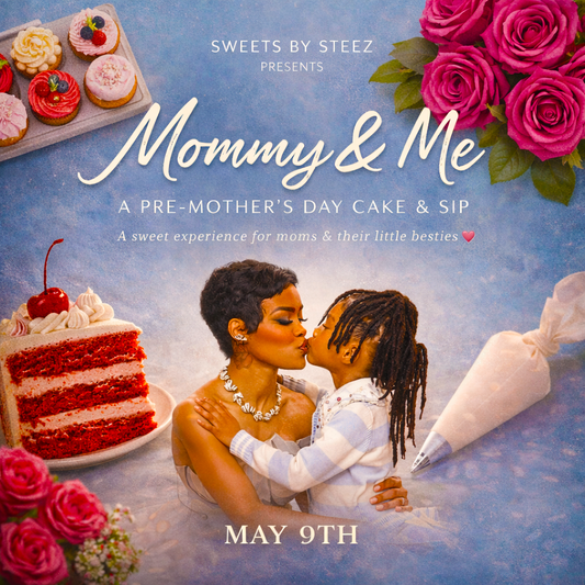 Cake & Sip: Mommy & Me