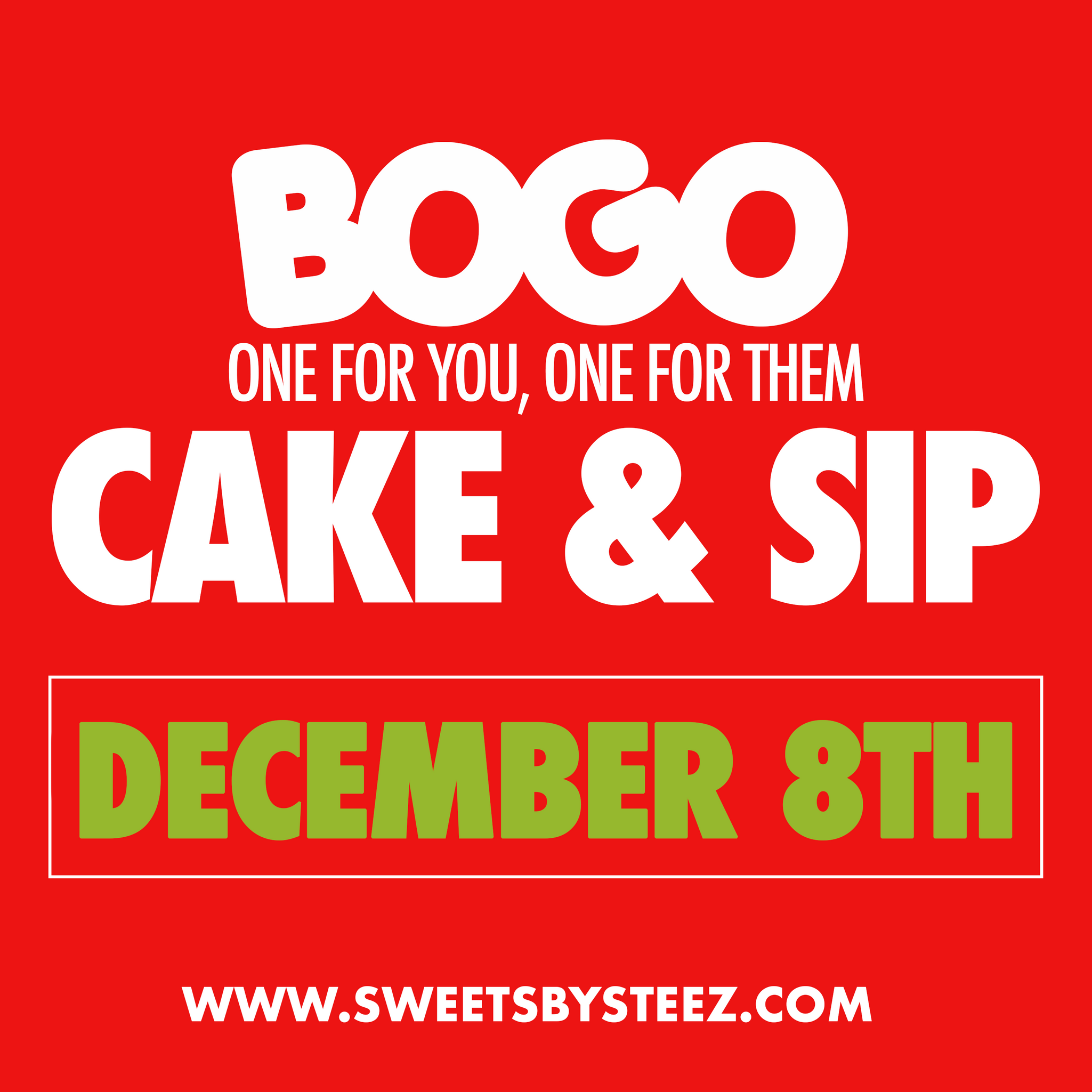 CAKE & SIP DECEMBER 8TH - PRE-BLACK FRIDAY BOGO