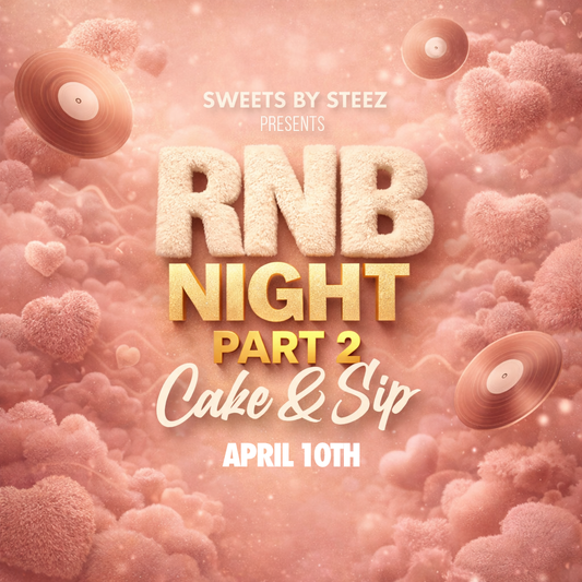 Cake & Sip: RNB Night Part 2