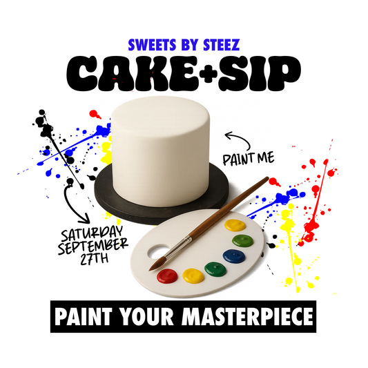 CAKE AND SIP SEPTEMBER 27TH: PAINT EDITION
